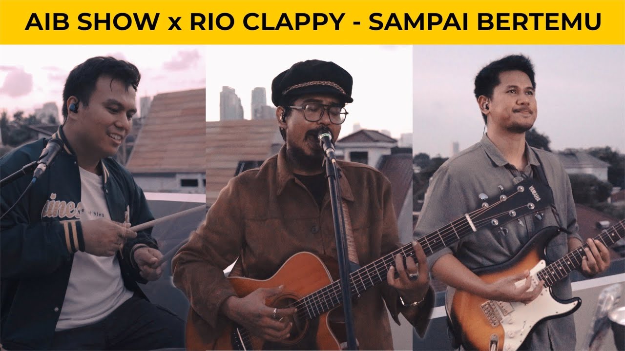 AIB SHOW x @rio_clappy  - Sampai Bertemu (Video Lirik)