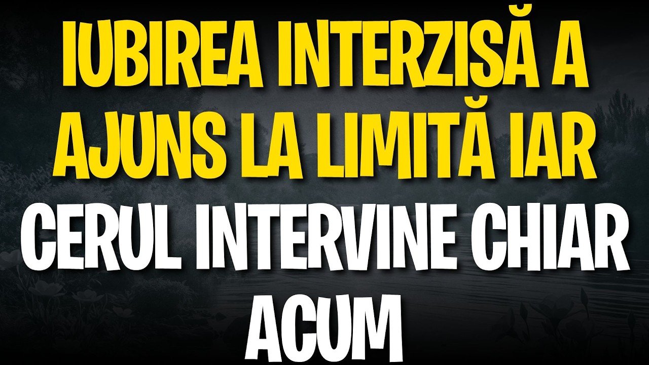 Iubirea INTERZISĂ a ajuns la limită iar cerul intervine chiar ACUM