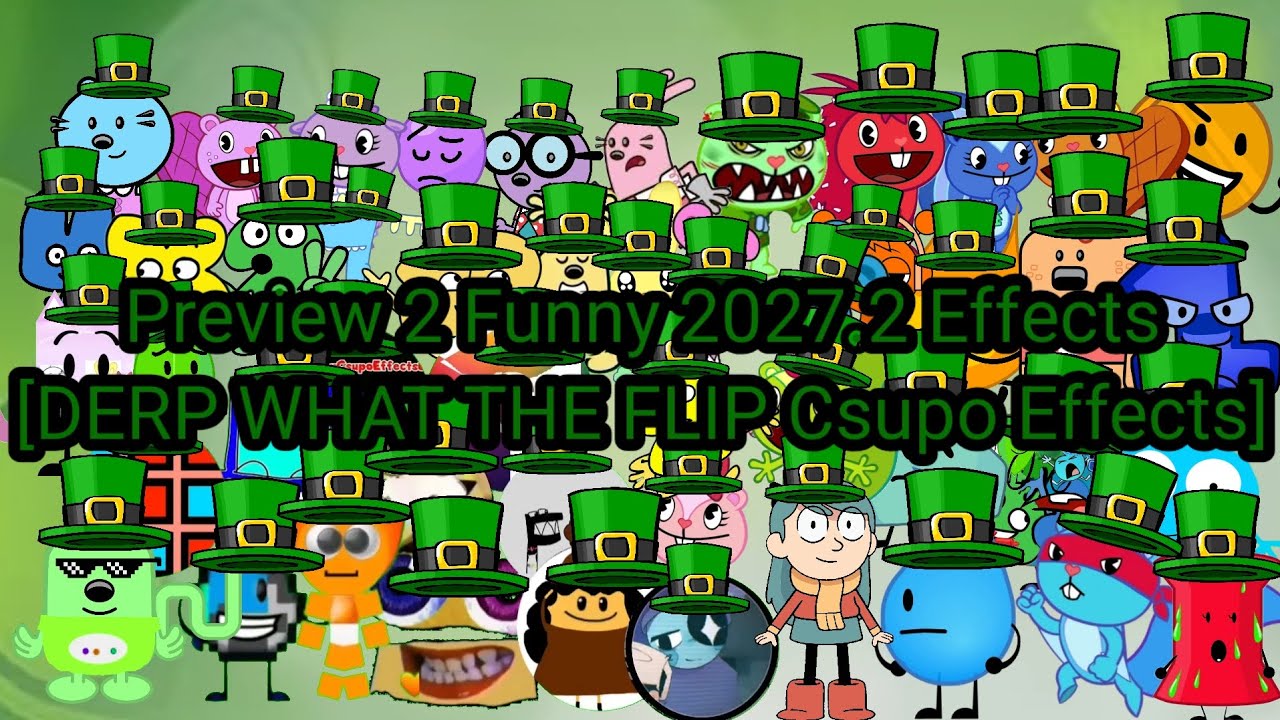 Предварительный просмотр 2 Забавные эффекты 2027.2 [DERP WHAT THE FLIP Csupo Effects]