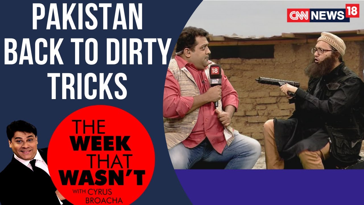 TWTW: Pakistan Back To Dirty Tricks | Cyrus Brocha | The Week That Wasn't | CNN News18