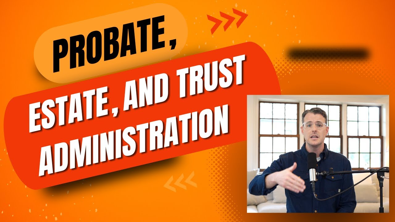 Probate, Estate Administration, and Trust Administration - What is the Difference?