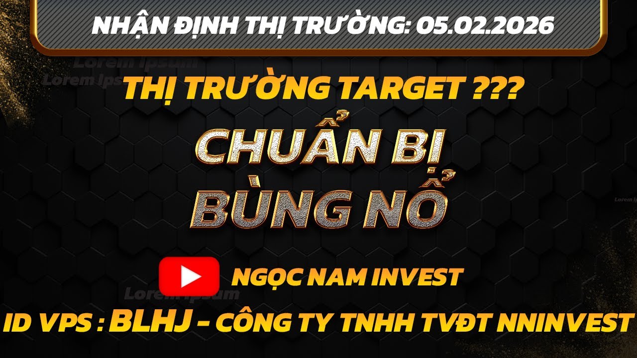 Chứng khoán hôm nay|Nhận định thị trường: 05/02 : CHUẨN BỊ - BÙNG NỔ