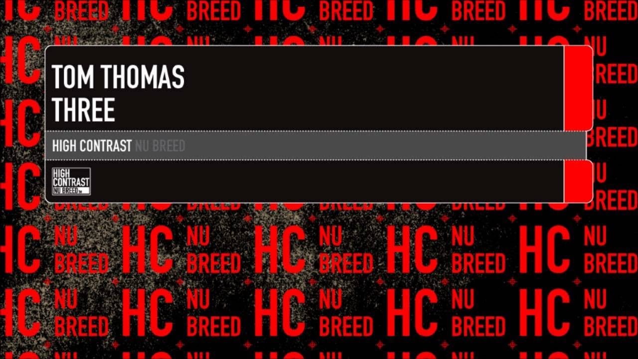 Tom Thomas - Three [High Contrast Nu Breed]