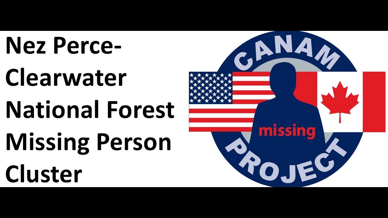 Missing 411- The Nez Perce- Clearwater National Forest Missing Person Cluster- IDAHO