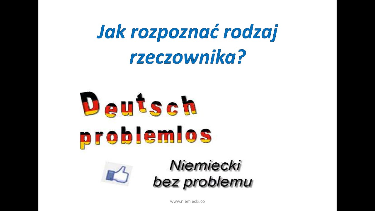 Jak rozpoznać rodzaj rzeczownika - Niemiecki bez problemu