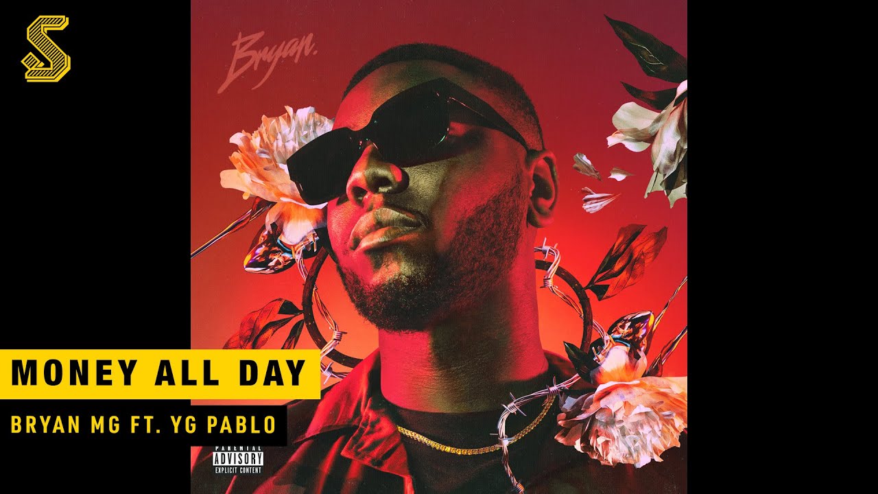 Bryan Mg - Money All Day ft. YG Pablo (prod. Trobi)