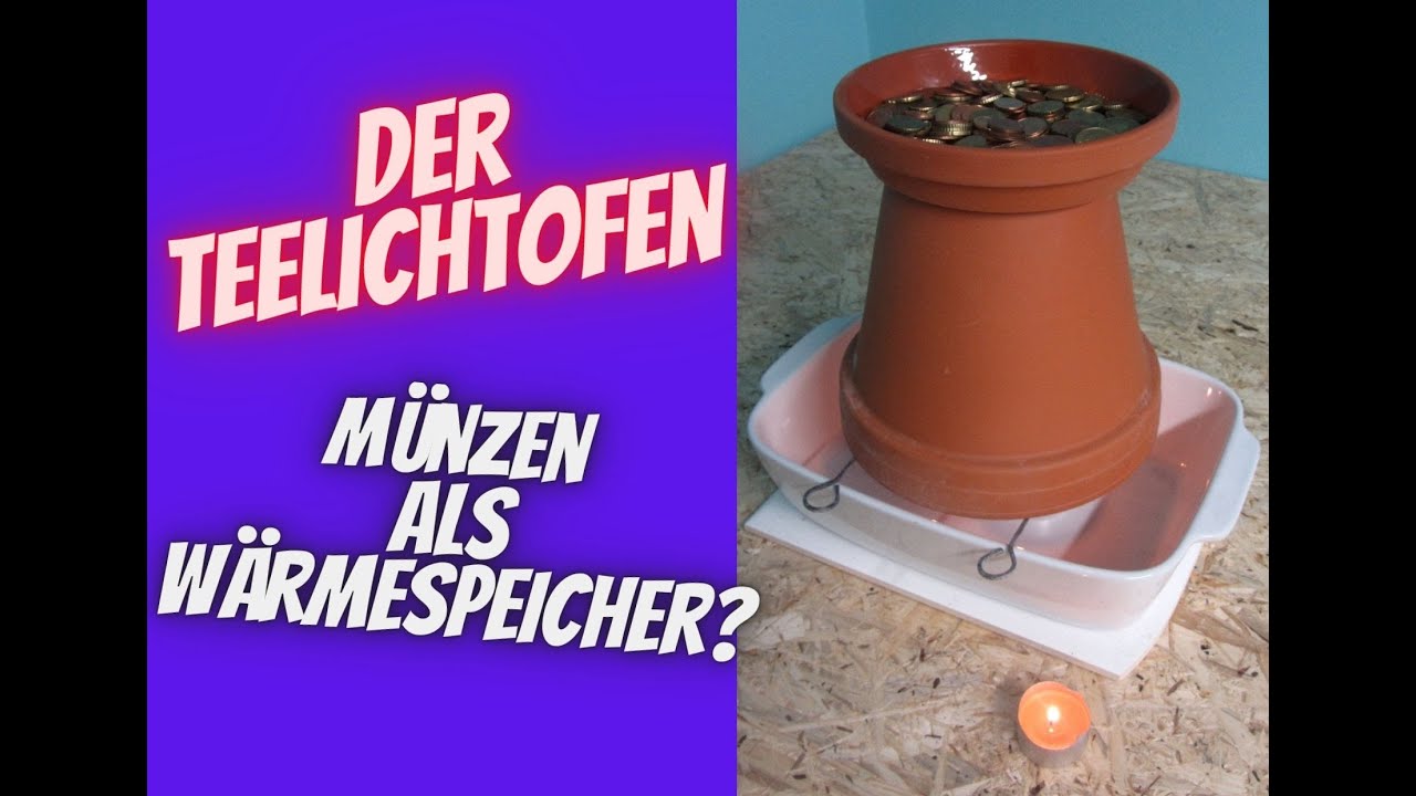 Der Teelichtofen - Mehr Wärme durch Kleingeld? Kein Werkzeug nötig!