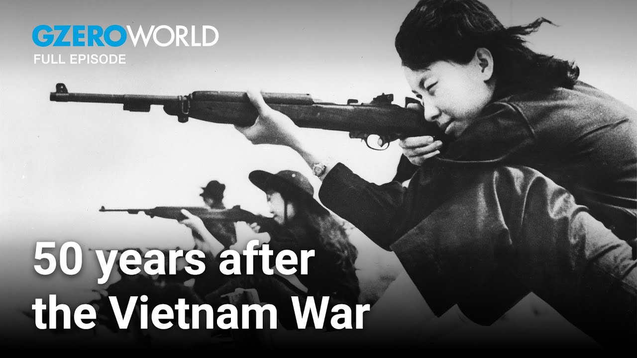 50 years after the Vietnam War | GZERO World with Ian Bremmer