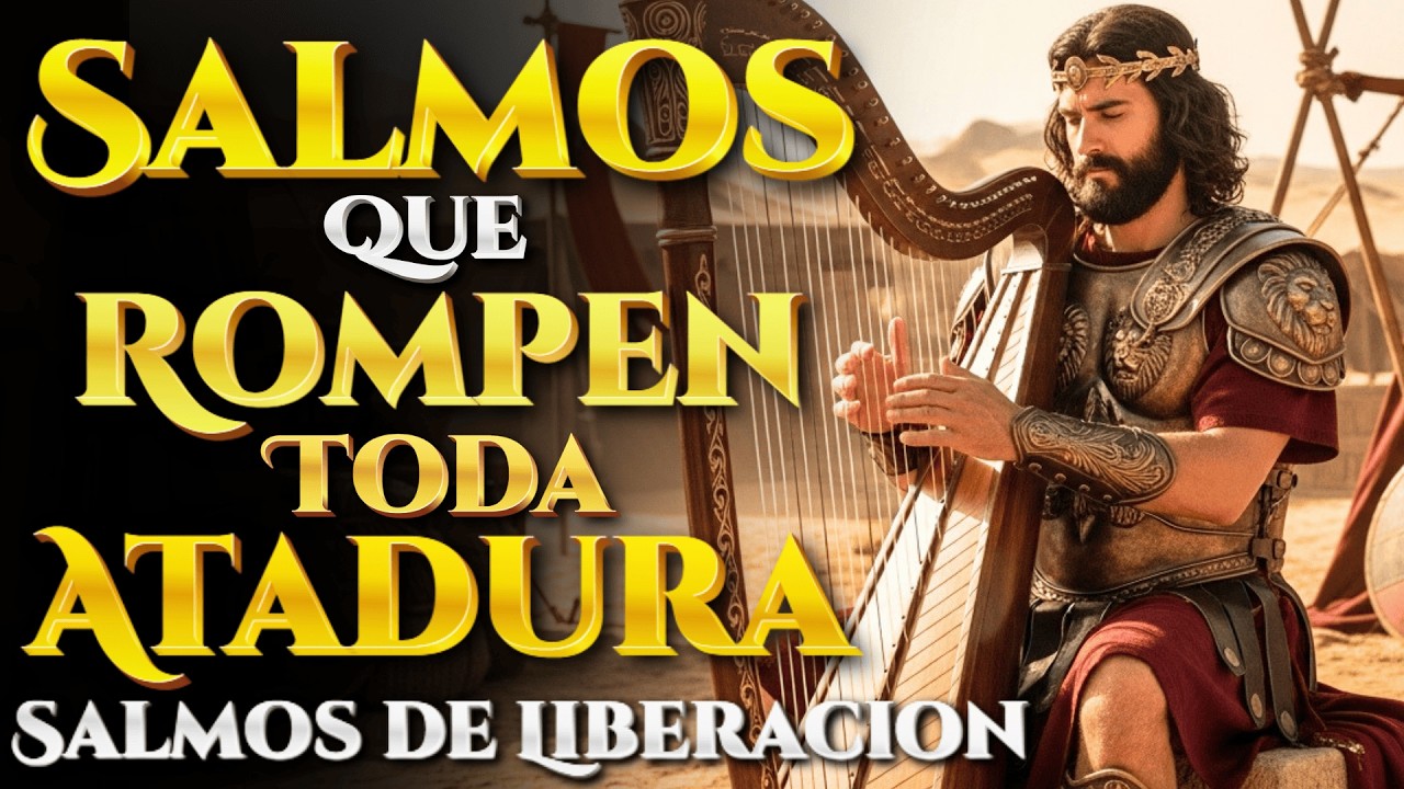 EL CANTO QUE ROMPE CADENAS | Salmos de David para Liberación Espiritual #salmos