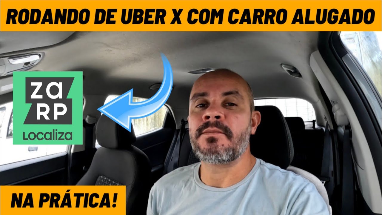 Vale a pena rodar de Uber X com CARRO ALUGADO da ZARP 🤔