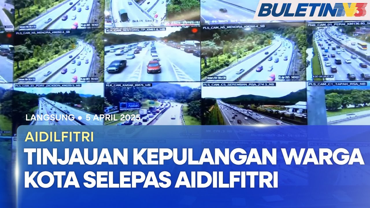 [PENUH] Perkembangan Terkini Aliran Trafik Pasca Sambutan Aidilfitri | 5 April 2025