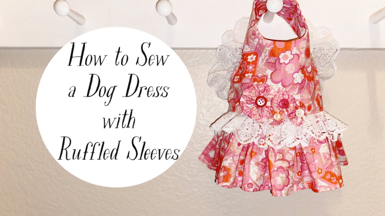 How to Sew a Dog Dress with Ruffled Sleeves