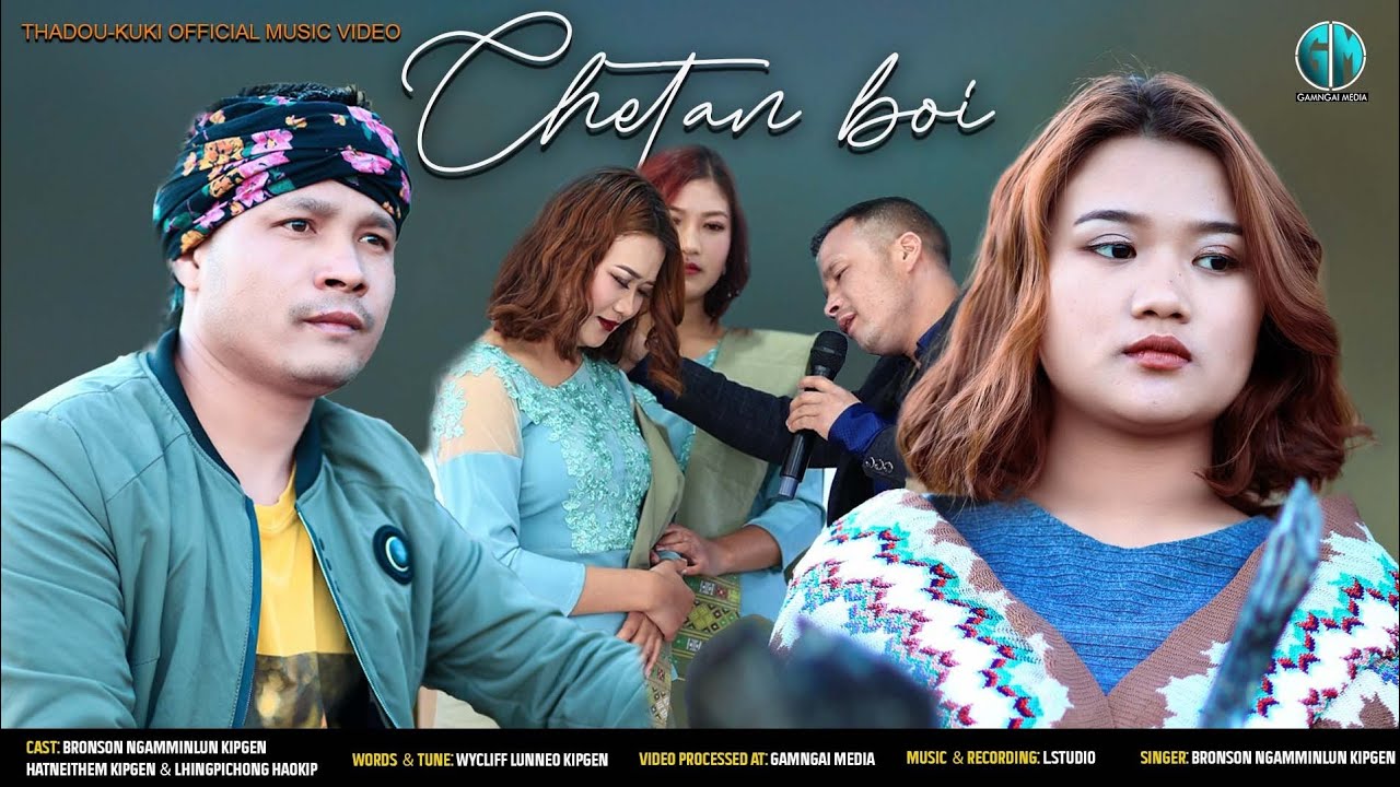 Thadou-Kuki Official Video || Chetan Boi || Bronson Ngamminlun Kipgen||Processed at: Gamngai Media||