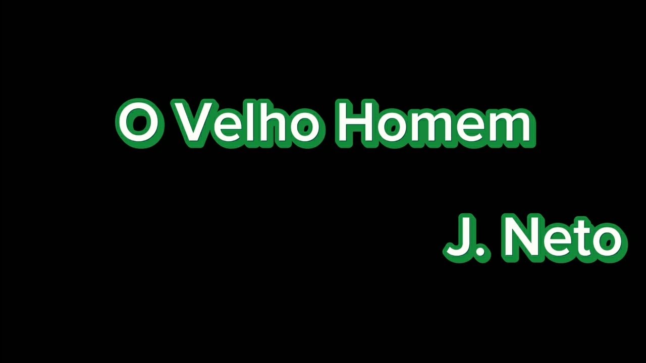 J. Neto - O Velho Homem playback