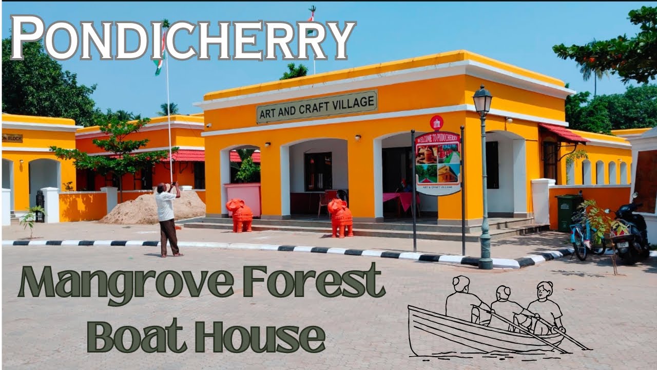 Art and craft village, Mangrove Forest Boat House | Pondicherry