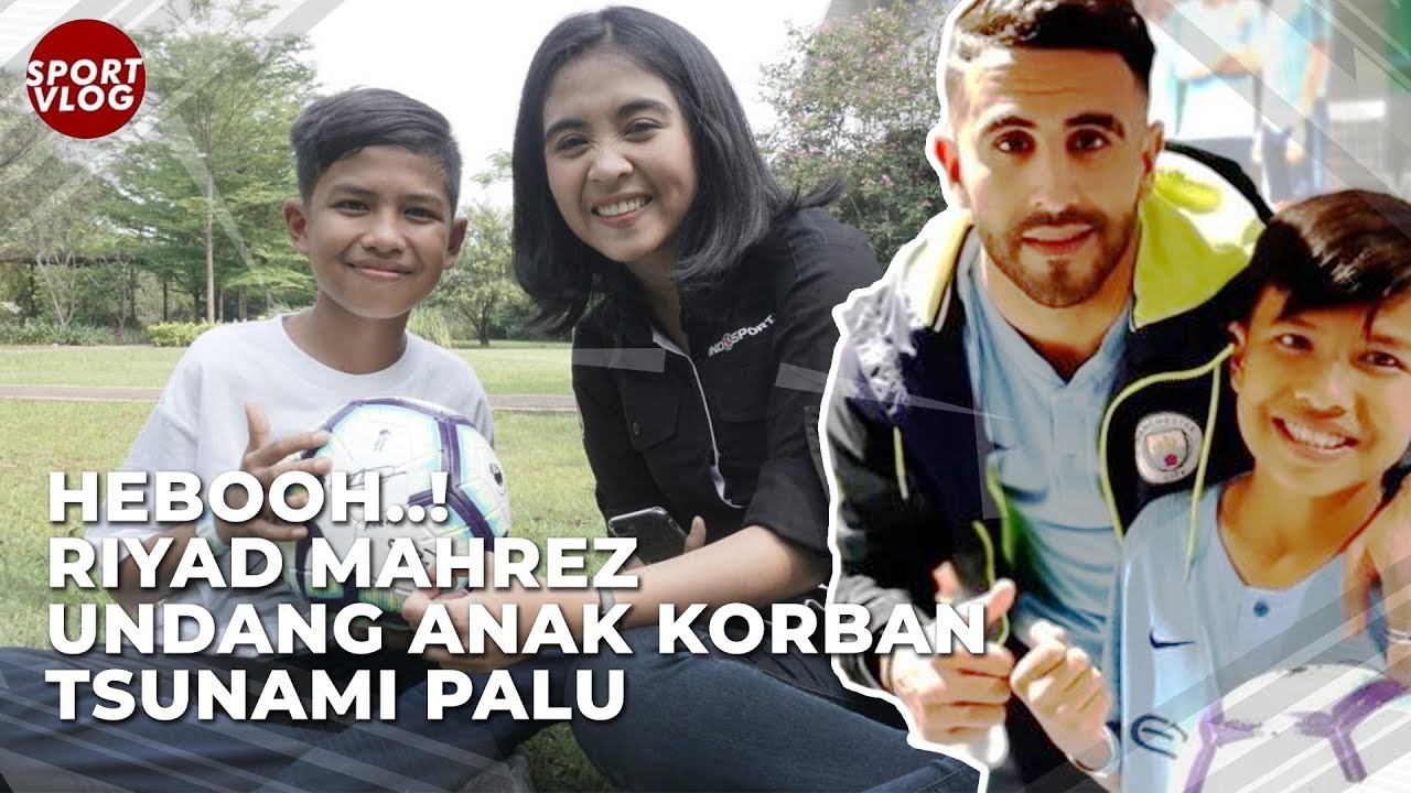 HEBOOH..! RIYAD MAHREZ UNDANG ANAK KORBAN TSUNAMI PALU