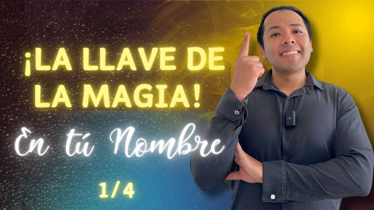 La Llave de Magia en tu Nombre! 1/4