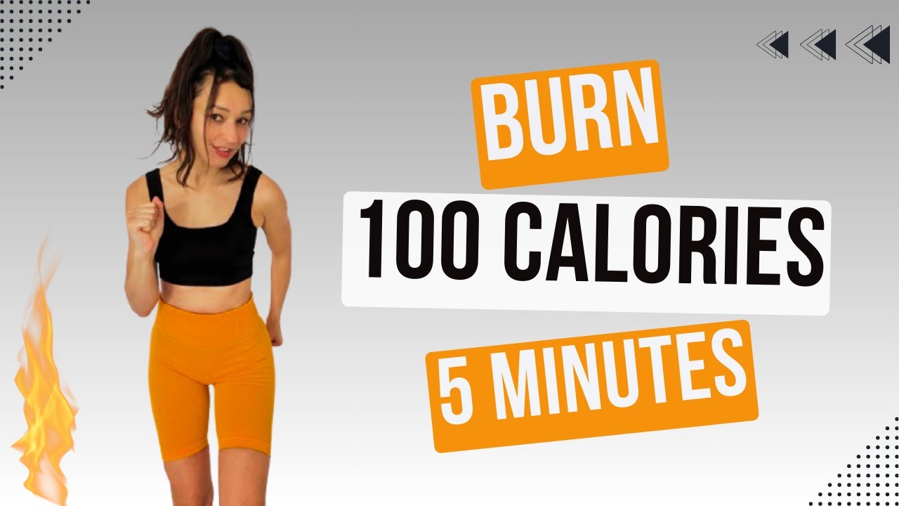 5 MIN BURN 100 CALORIES - Intense Full Body Calorie Burning Workout