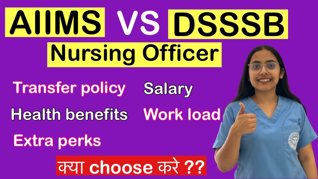 AIIMS Nursing Officer VS DSSSB Nursing Officer||