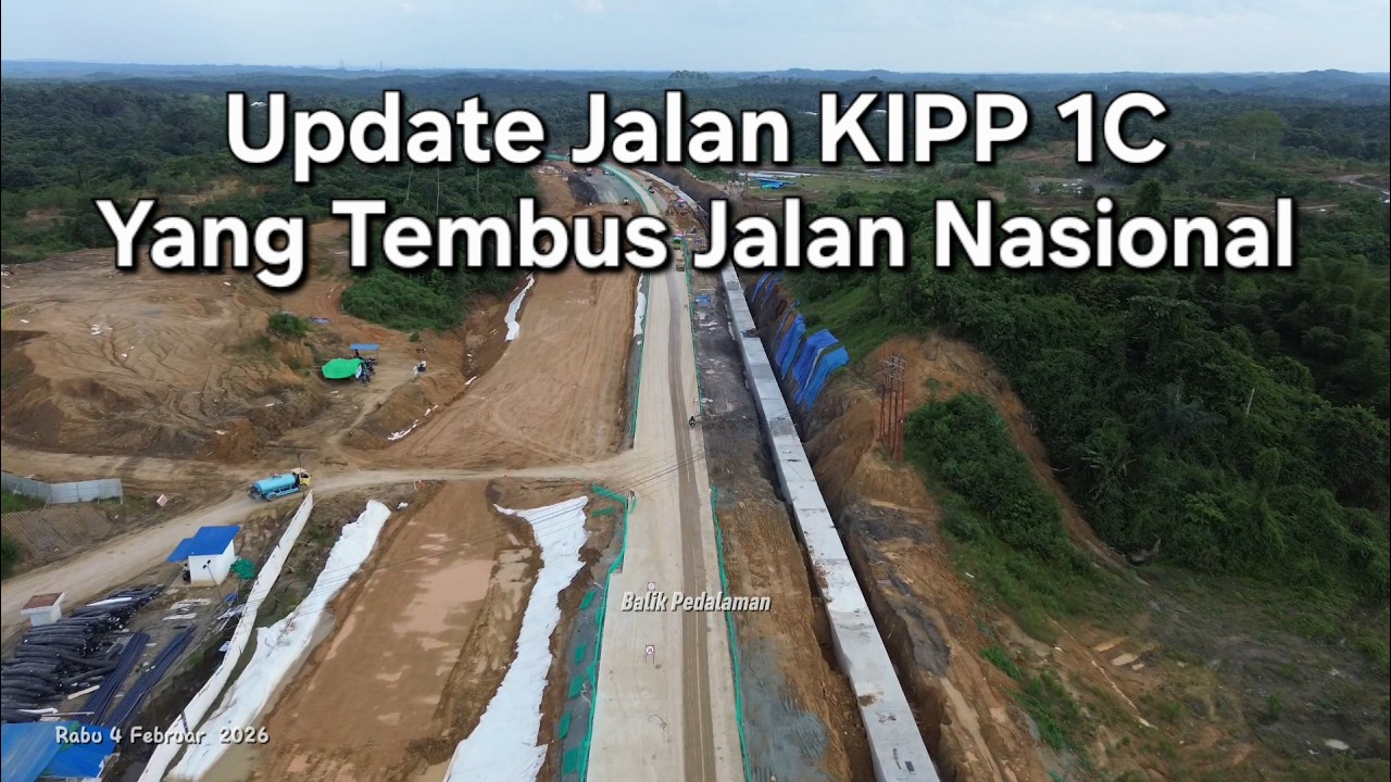 Update Jalan Bebas Hambatan 6B & Jalan KIPP 1C Yang Tembus Jalan Nasional Di IKN