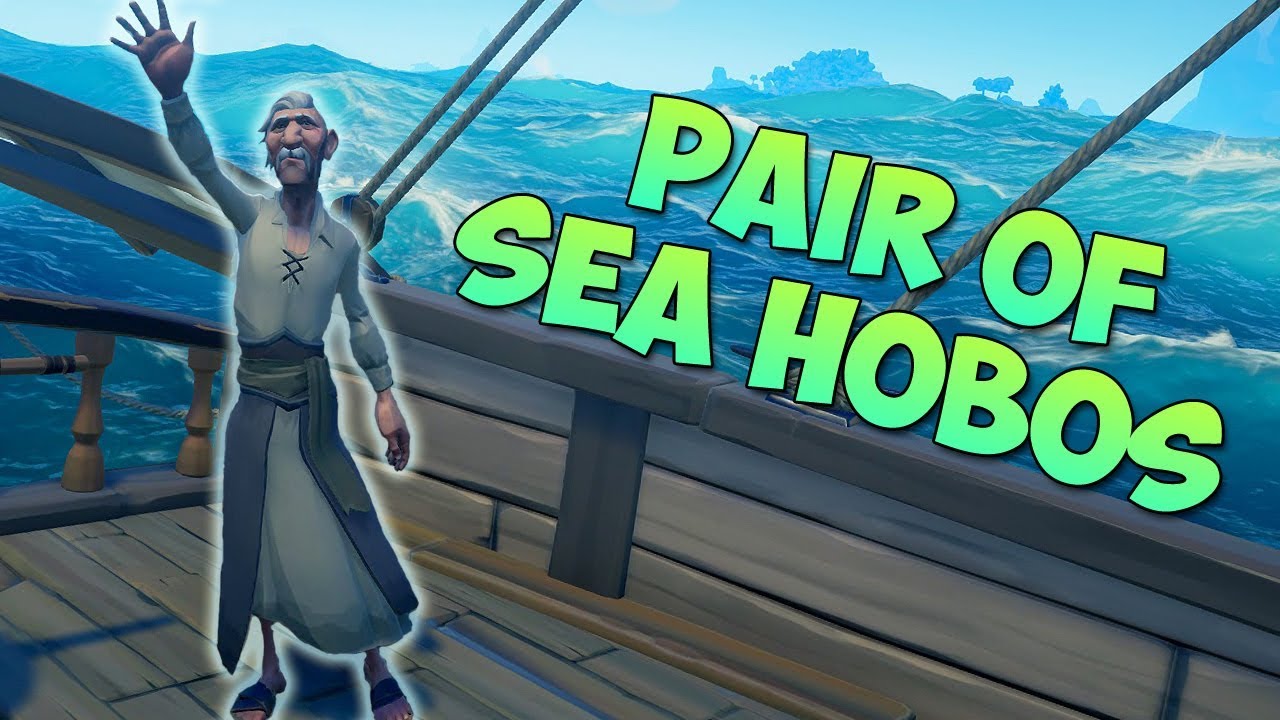 PAIR OF SEA HOBOS | Sea of Thieves Funny Moments