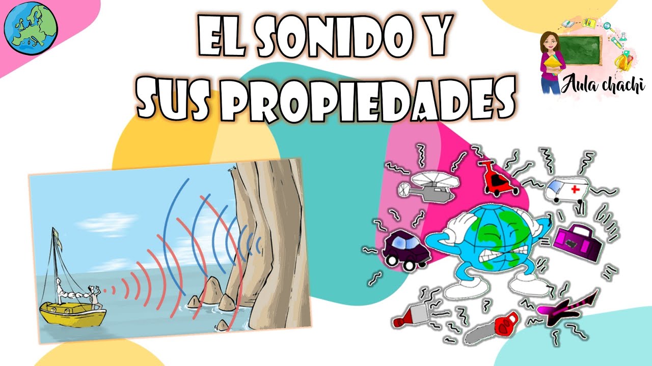 El sonido y sus propiedades | Aula chachi - Vídeos educativos para niños