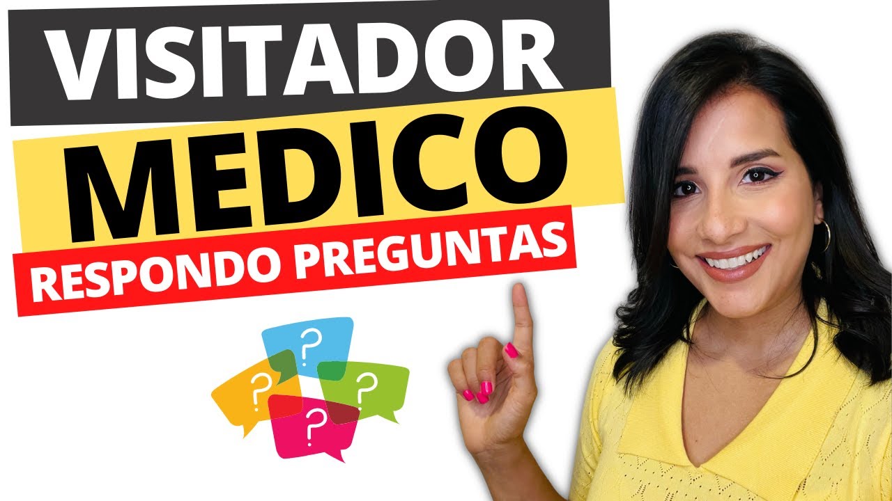 Respondo SUS PREGUNTAS sobre Visitador Médico. (Lección #19)