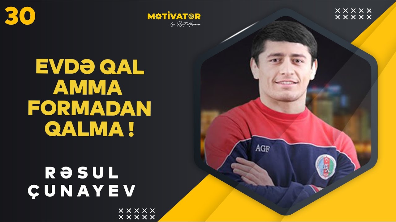 Evdə qal amma formadan qalma/ Rəsul Çunayev