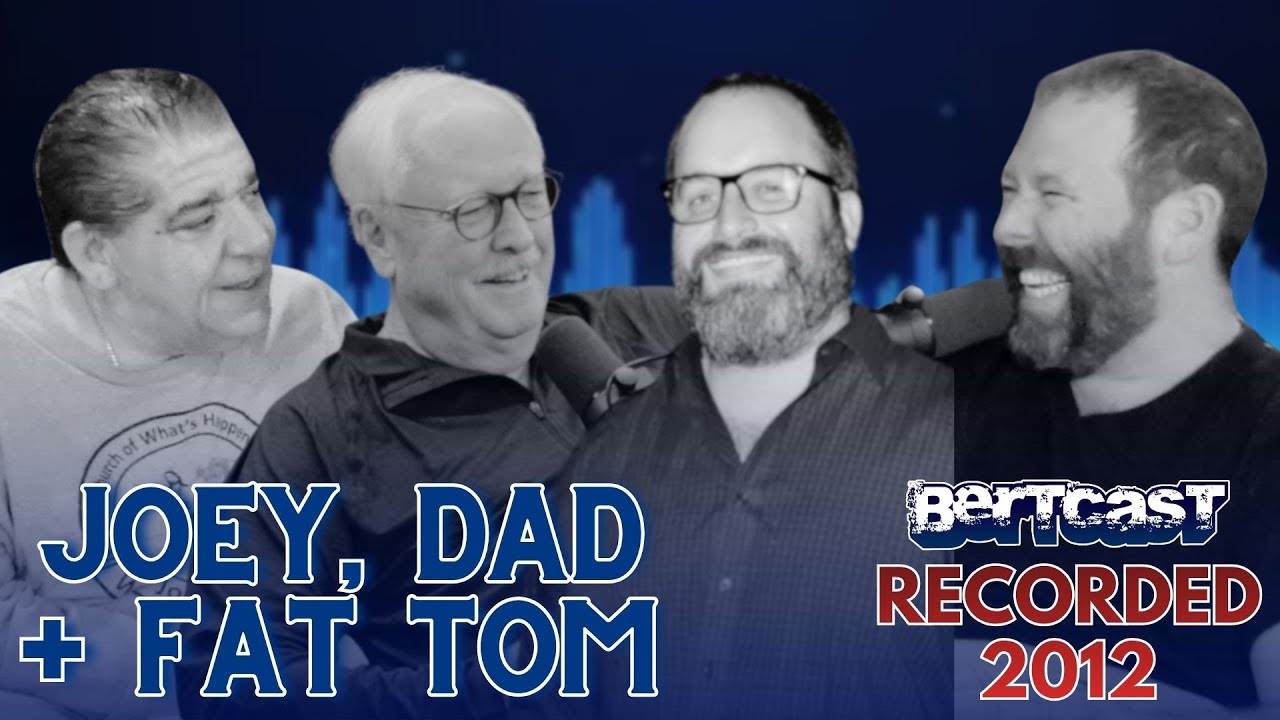 The Very First Bertcast EVER with Joey Diaz, Tom Segura, and My Dad | Bertcast 001