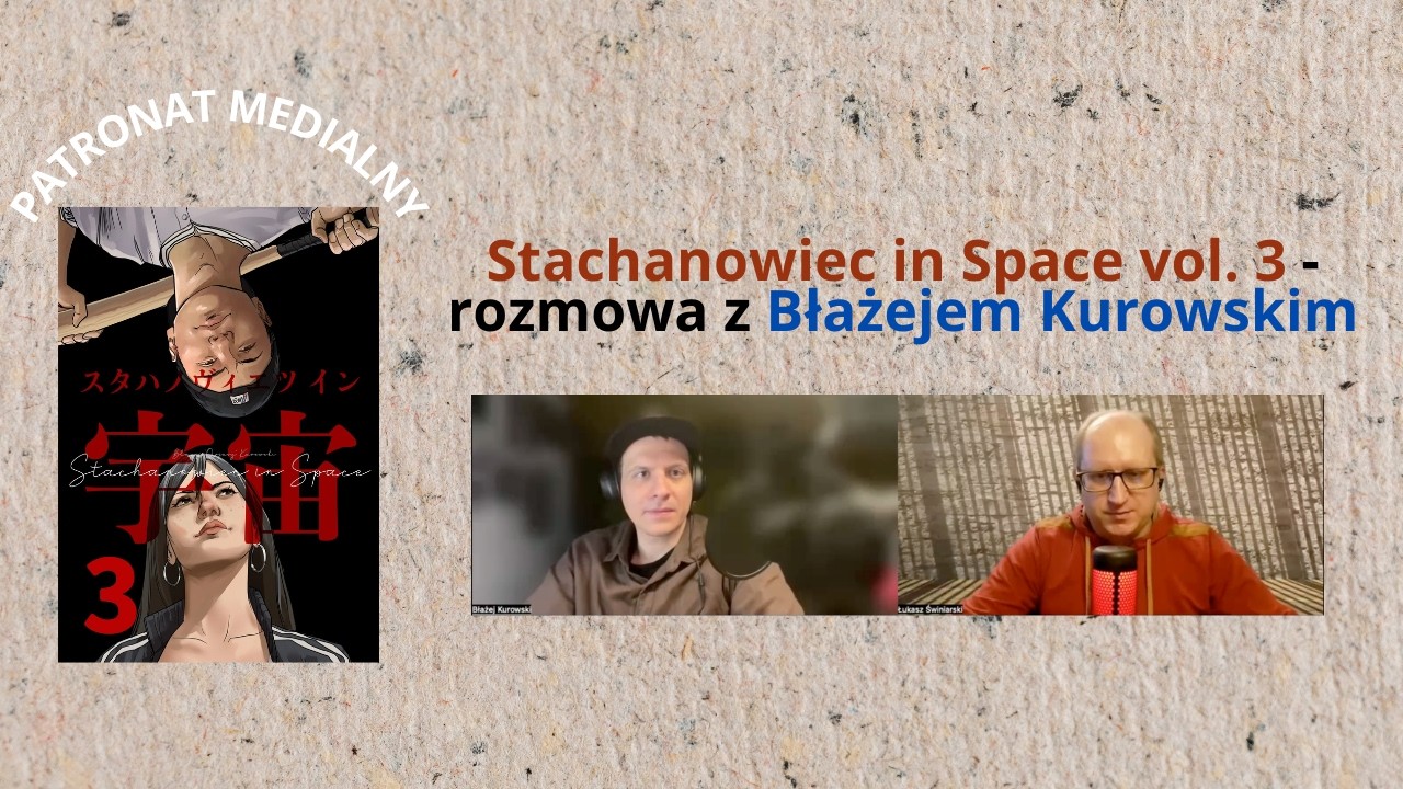 Stachanowiec in Space vol 3 -  rozmowa z Błażejem Kurowskim