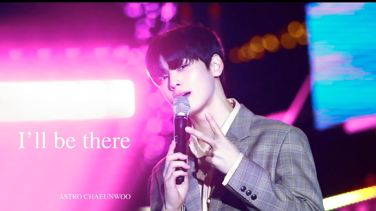 191009 ASTRO  I'll be there – (ASTRO/아스트로 - 차은우 focus)