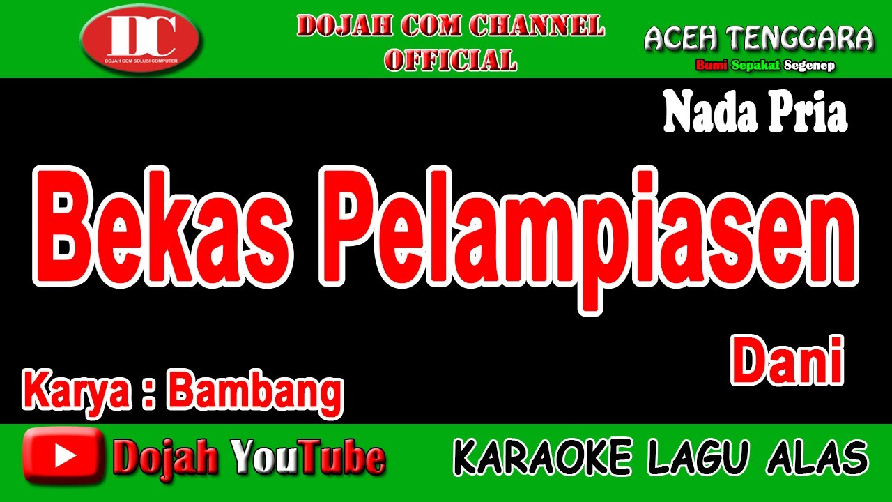 BEKAS PELAMPIASEN - DANI - KARAOKE VERSION ( Vocal Pria )