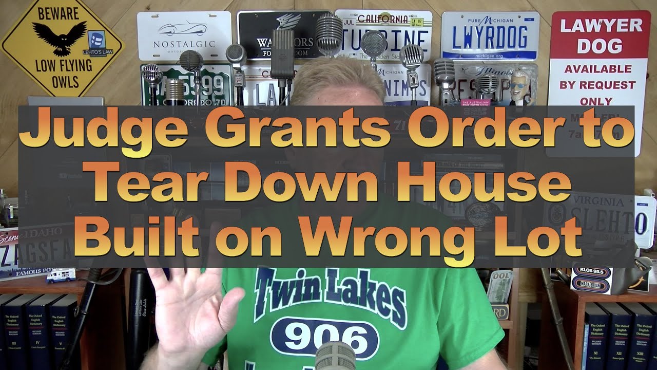 Judge Grants Order to Tear Down House Built on Wrong Lot