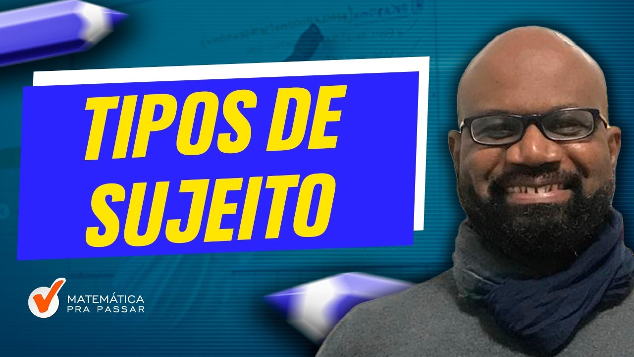 Tipos de Sujeito.