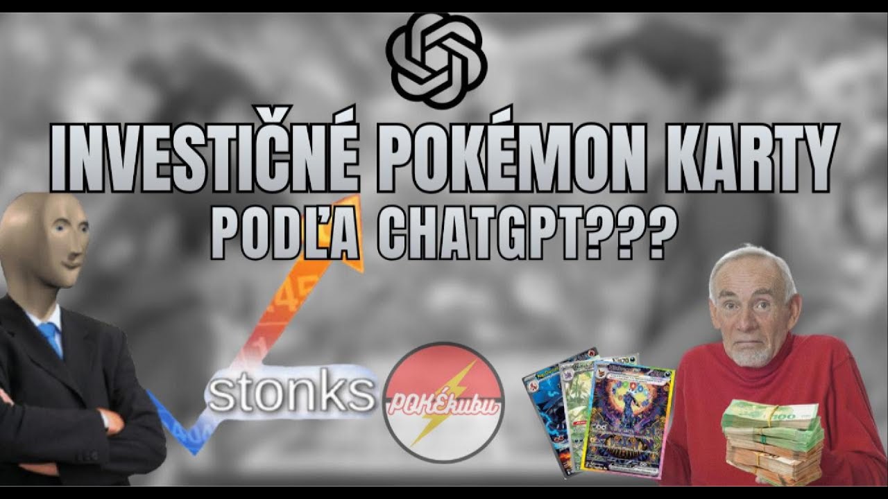 Opýtal som sa ChatGPT aké Pokémon karty kúpiť!