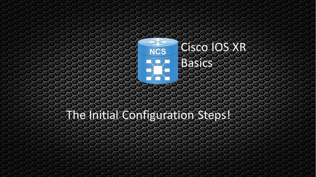 Основы Cisco IOS XR 001 — начальные этапы настройки!