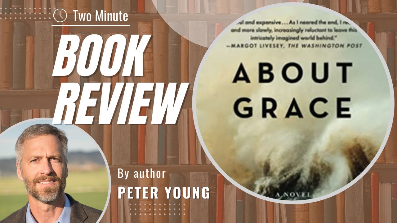 Two minute book review of the Anthony Doerr novel, About Grace