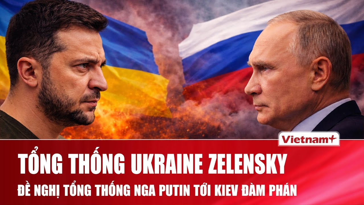 Tổng thống Ukraine bất ngờ đề nghị Tổng thống Putin tới Kiev đàm phán: “Nếu ông ấy dám”