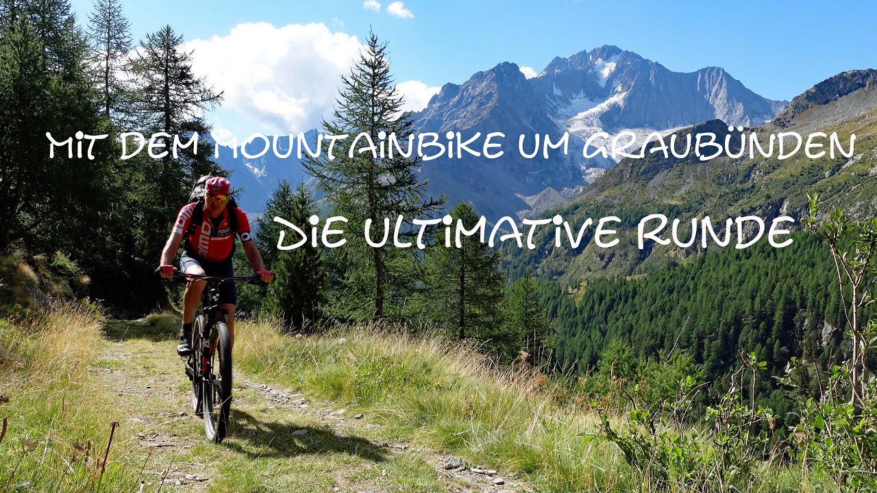 Die ultimative MTB Runde um Graubünden