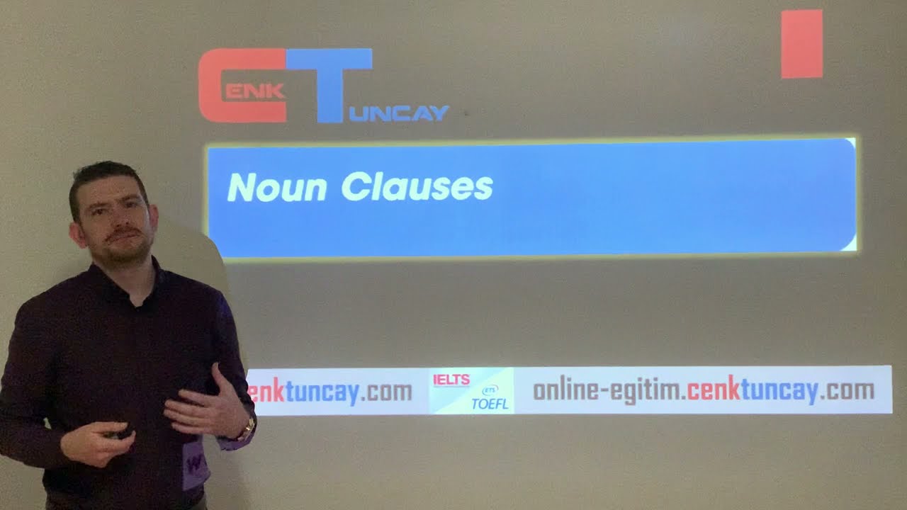 TOEFL ve IELTS sinavlari icin NOUN CLAUSES konu anlatimi (Advanced)