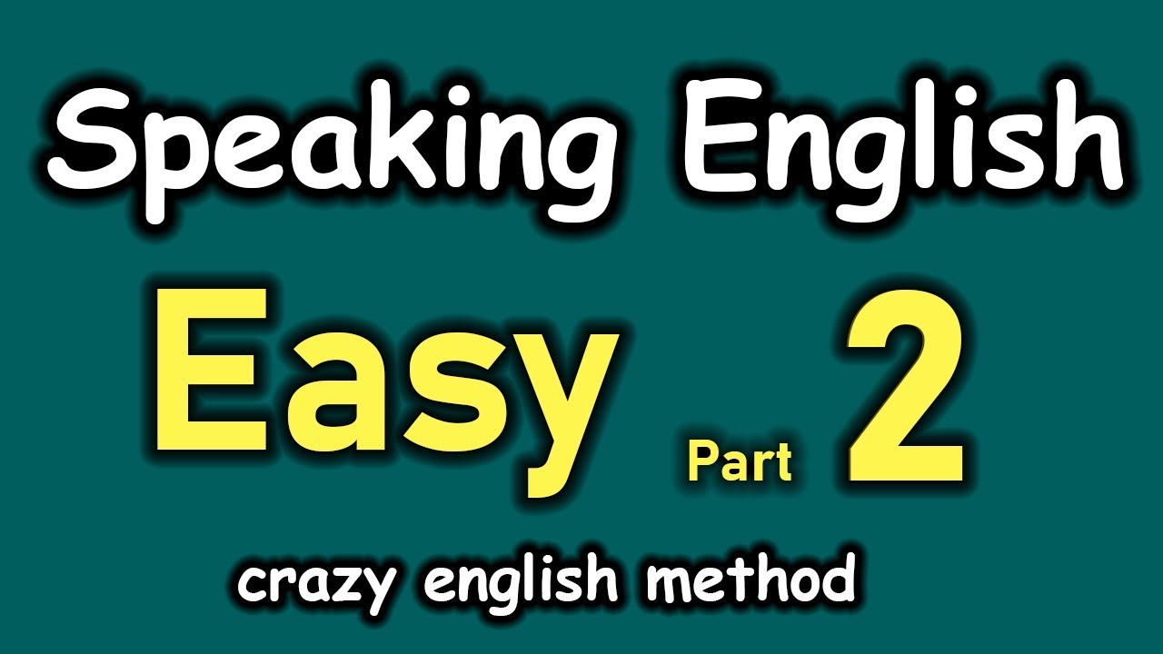 Daily English Conversation with Crazy English Method 😍 Easy To Speak English Fluently 👍 Part 2