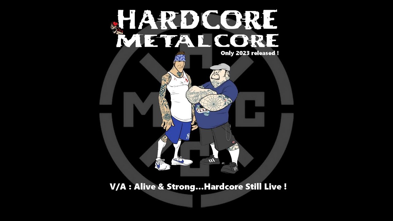 V/A - 2023 - HARDCORE & METALCORE - Alive & Strong...Hardcore Still Live !