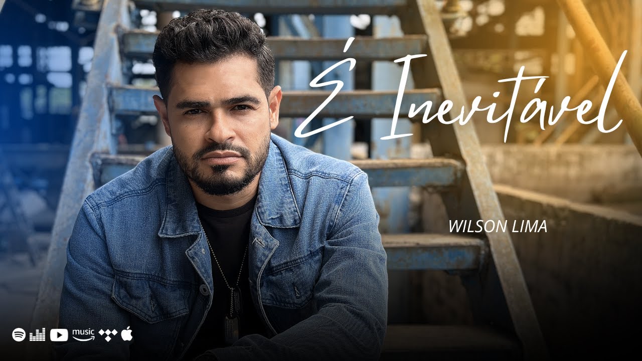 Wilson Lima - &Eacute; Inevit&aacute;vel (Clipe Oficial)