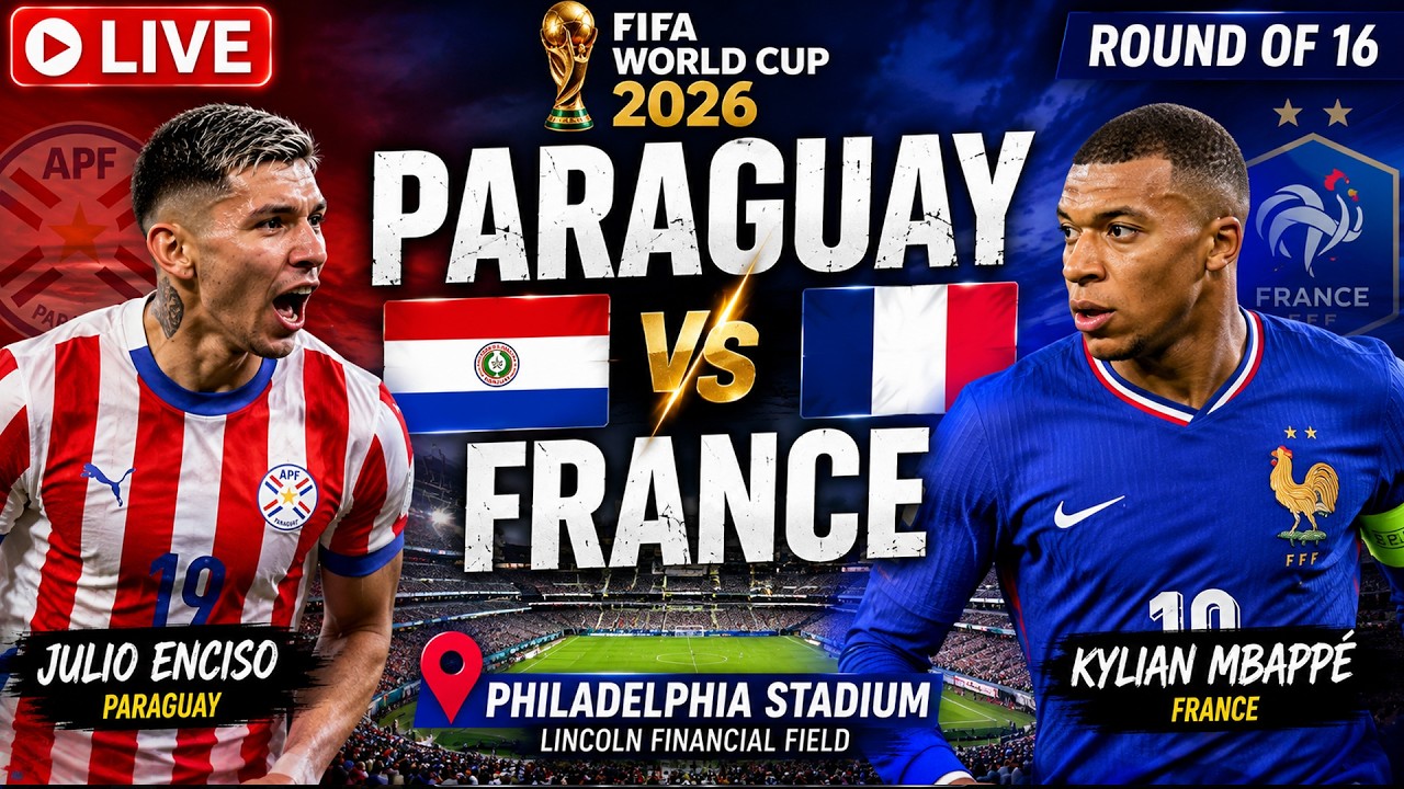 🔴 Paraguay vs France LIVE: FIFA World Cup 2026 Round of 16 | Kylian Mbapp&eacute; vs Julio Enciso |Football
