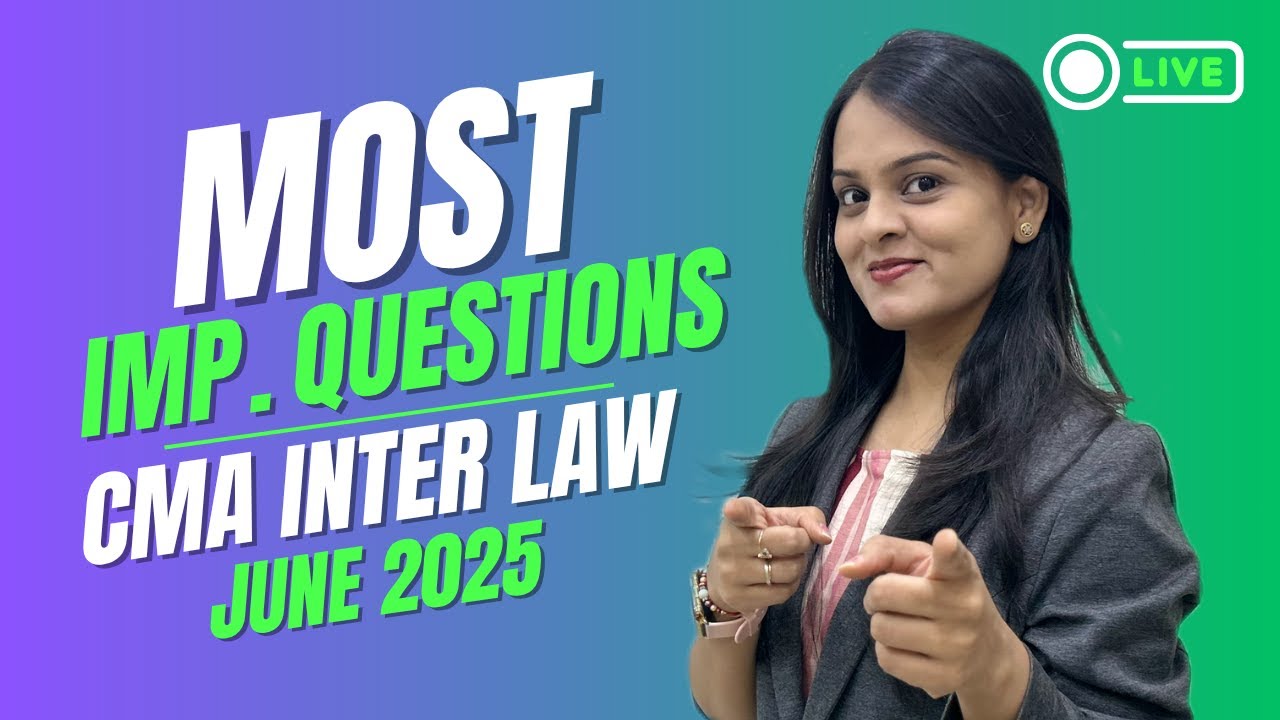 Most Important Super Questions | CMA Inter Law | June 2025