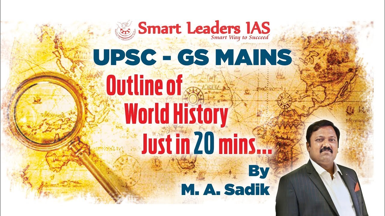 World history outline in 20 Minis | UPSC | GS Mains | M.A. Sadik | Smart Leaders IAS