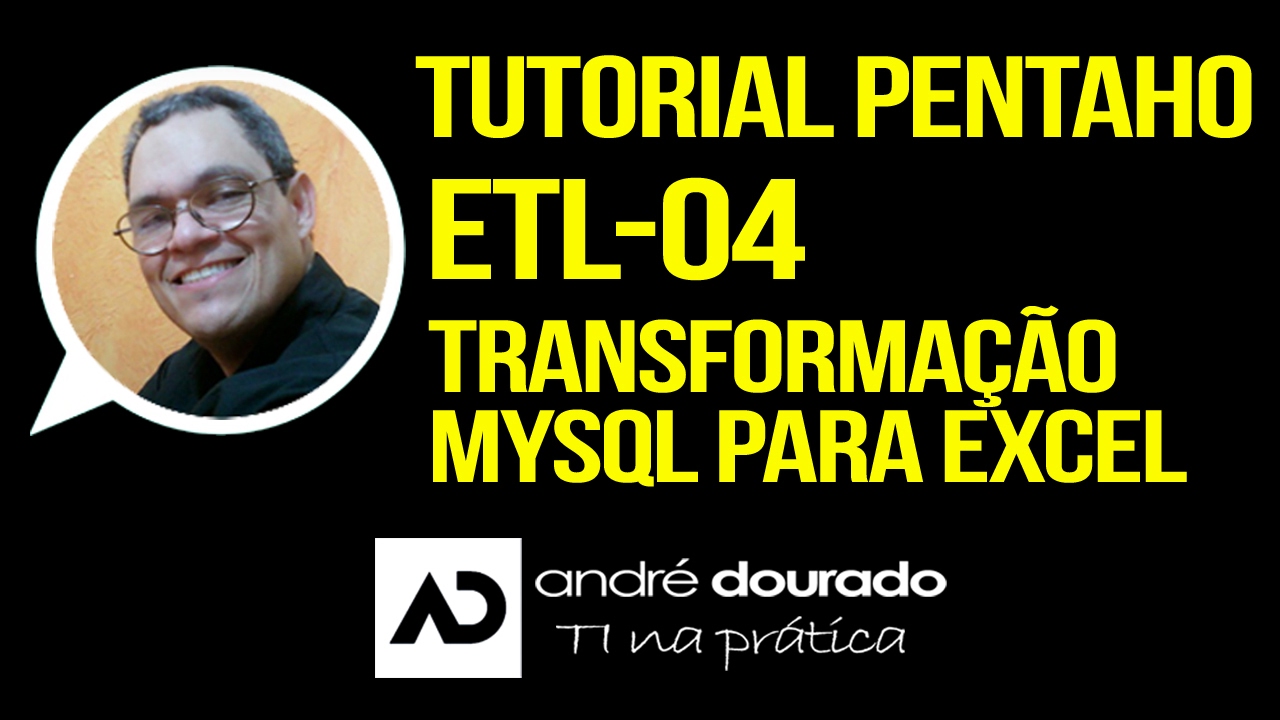 Tutorial Pentaho - ETL 04 - Transformação do MySQL para o Excel