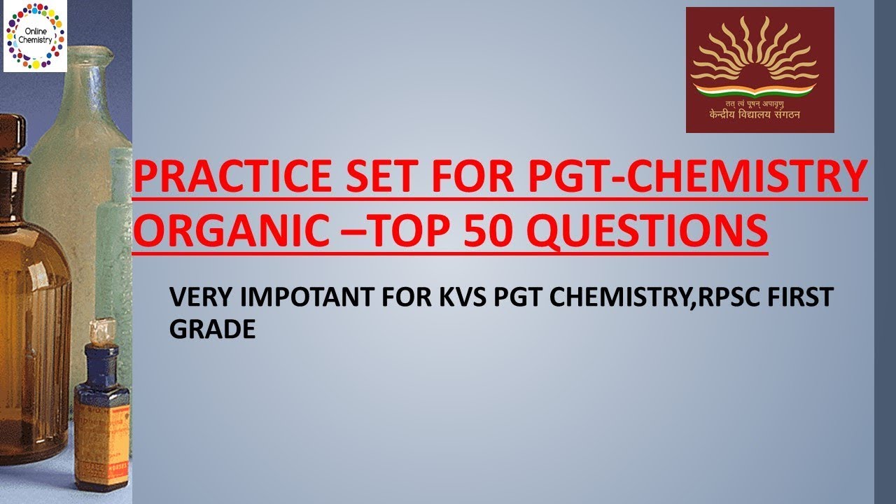 PRACTICE SET FOR PGT CHEMISTRY/TOP 50 QUE FROM ORGANICS|ONLINE CHEMISTRY|
