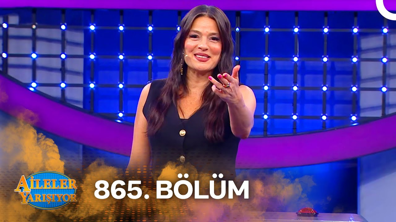 Aileler Yarışıyor 865. Bölüm