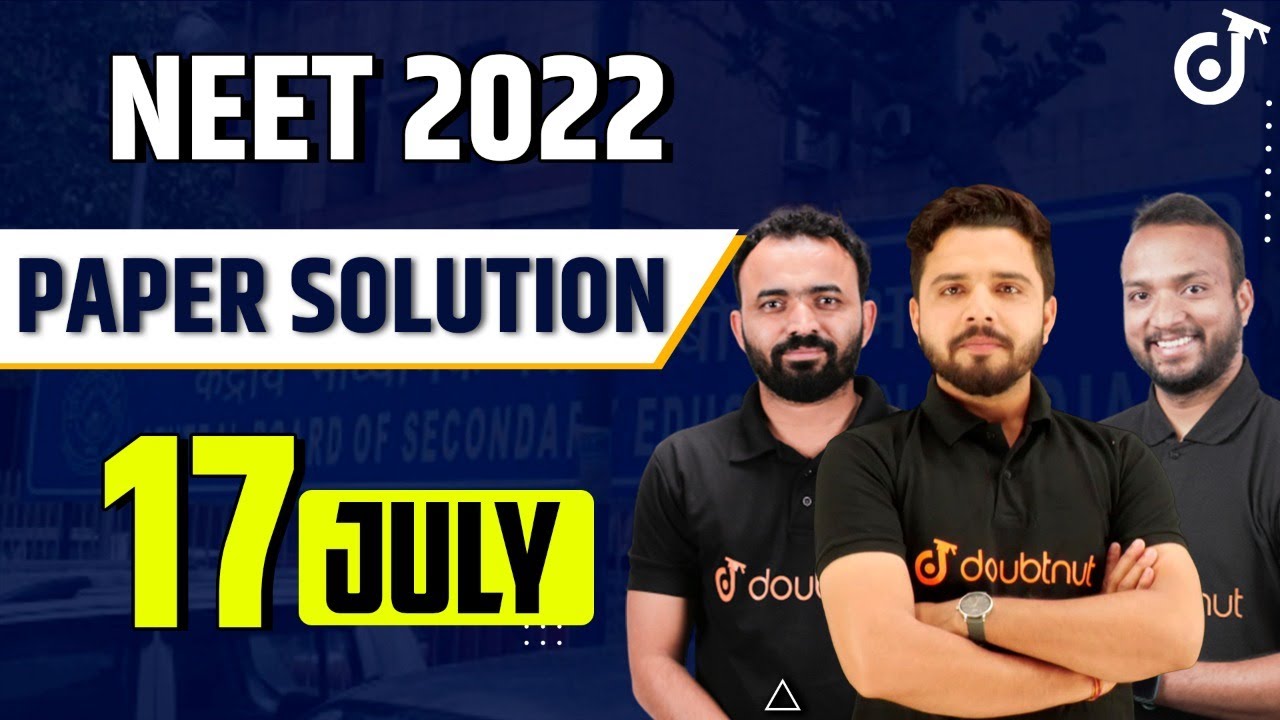 NEET 2022: Paper Solution [17th July] | NEET Question Paper with Answer Key | Doubtnut